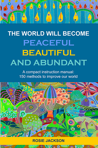 THE WORLD WILL BECOME PEACEFUL, BEAUTIFUL AND ABUNDANT – COVER